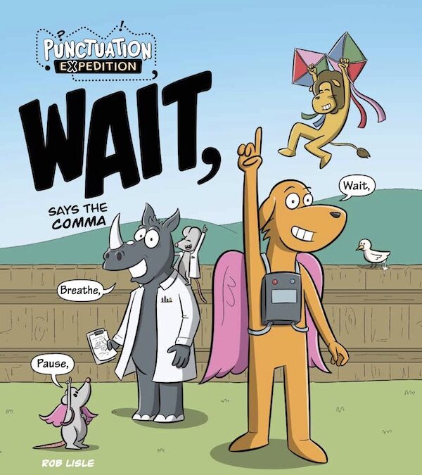 Wait, says the comma