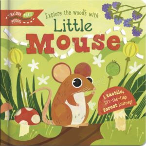 EXPLORE THE WOODS WITH LITTLE MOUSE