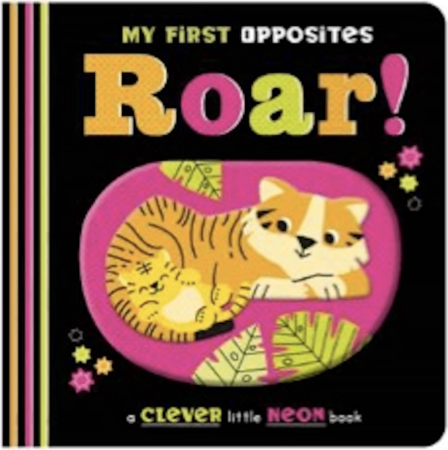 My First Opposites – Roar!